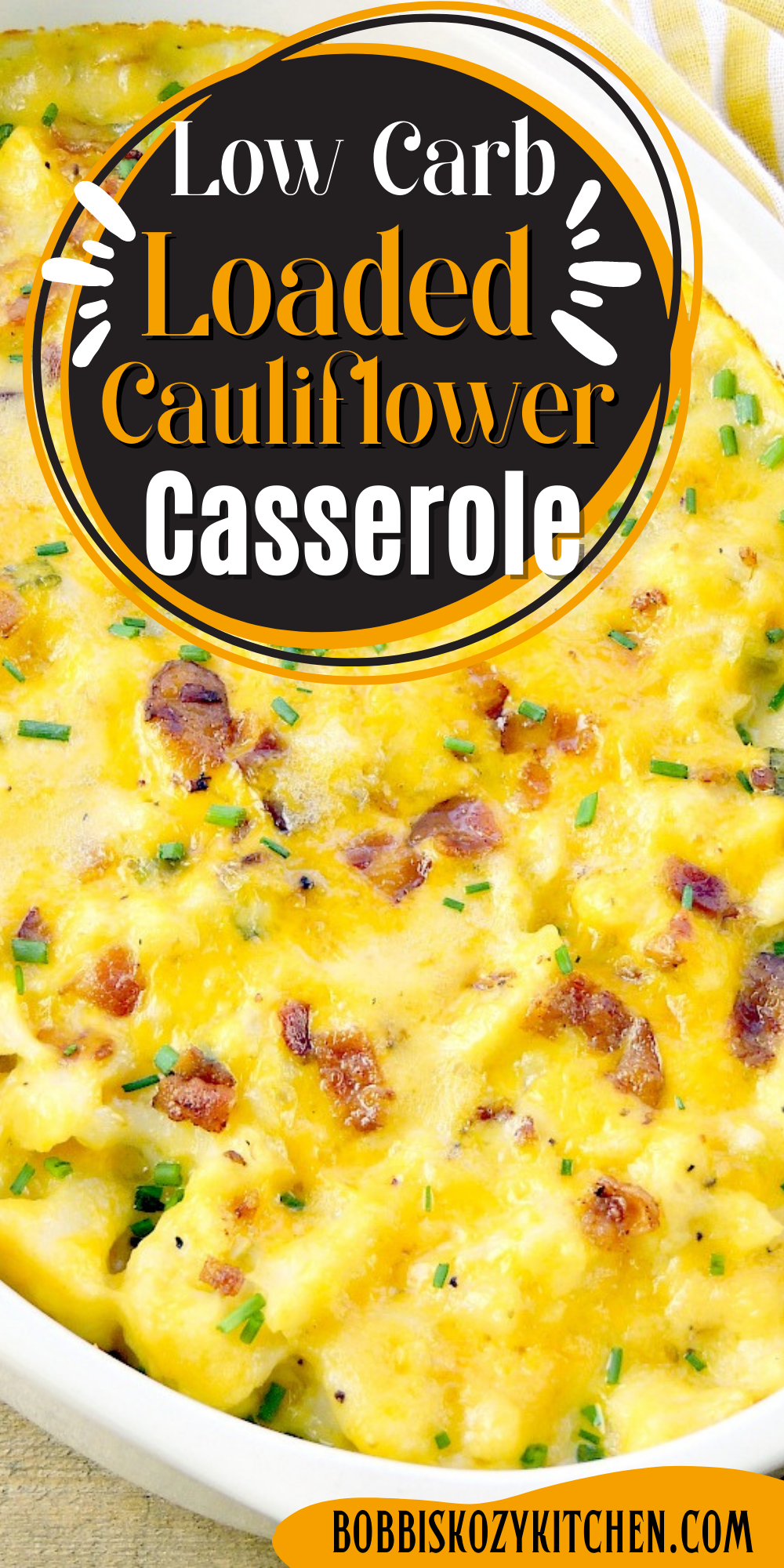 Pinterest graphic with image of Loaded Cauliflower Casserole on it.