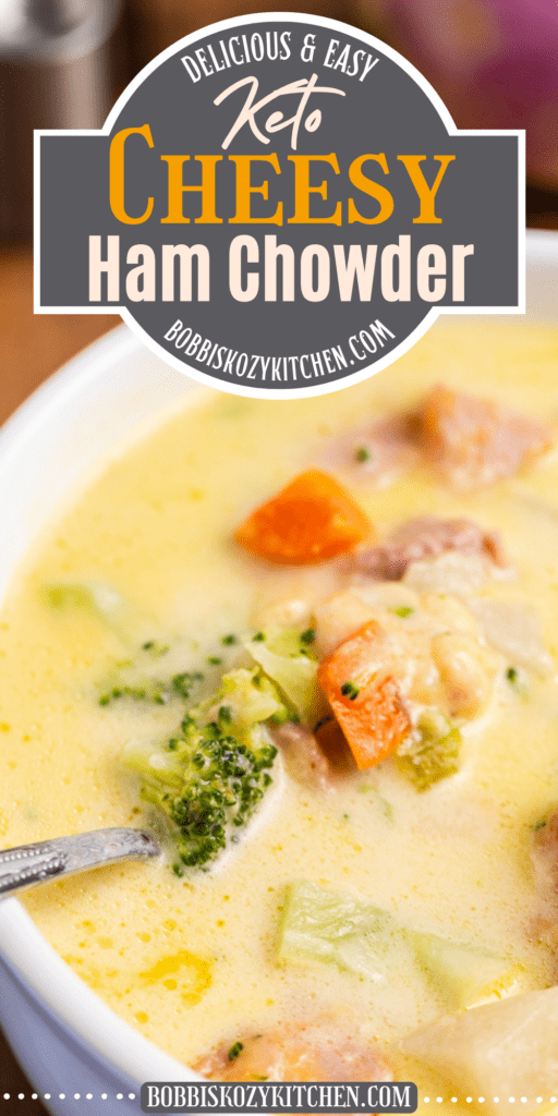 Pinterest graphic with the image of keto cheesy ham chowder on it.