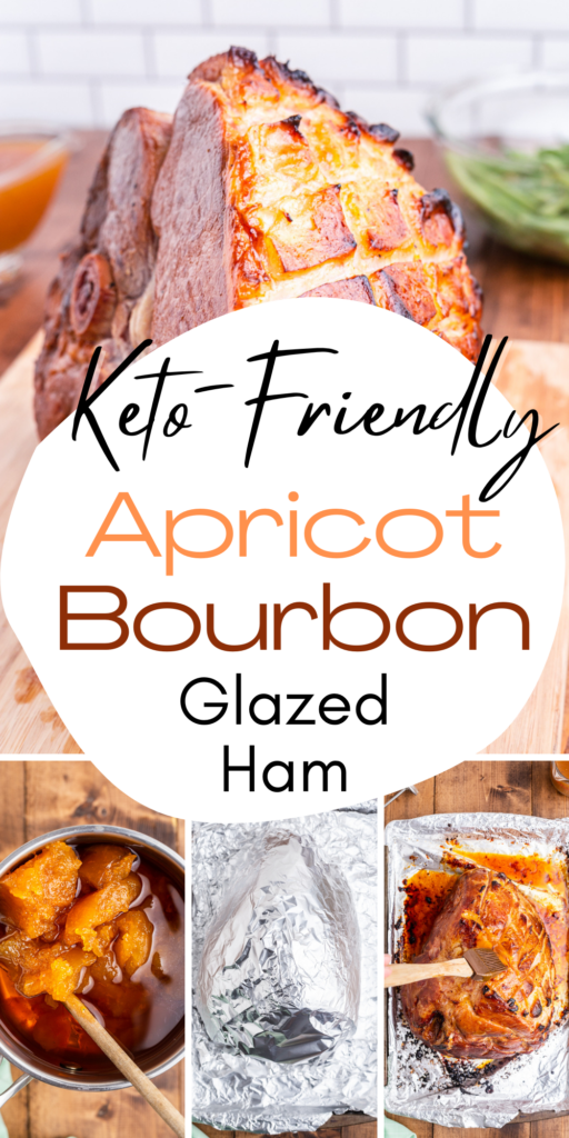 Pinterest graphic with images of keto apricot bourbon glazed ham on it.