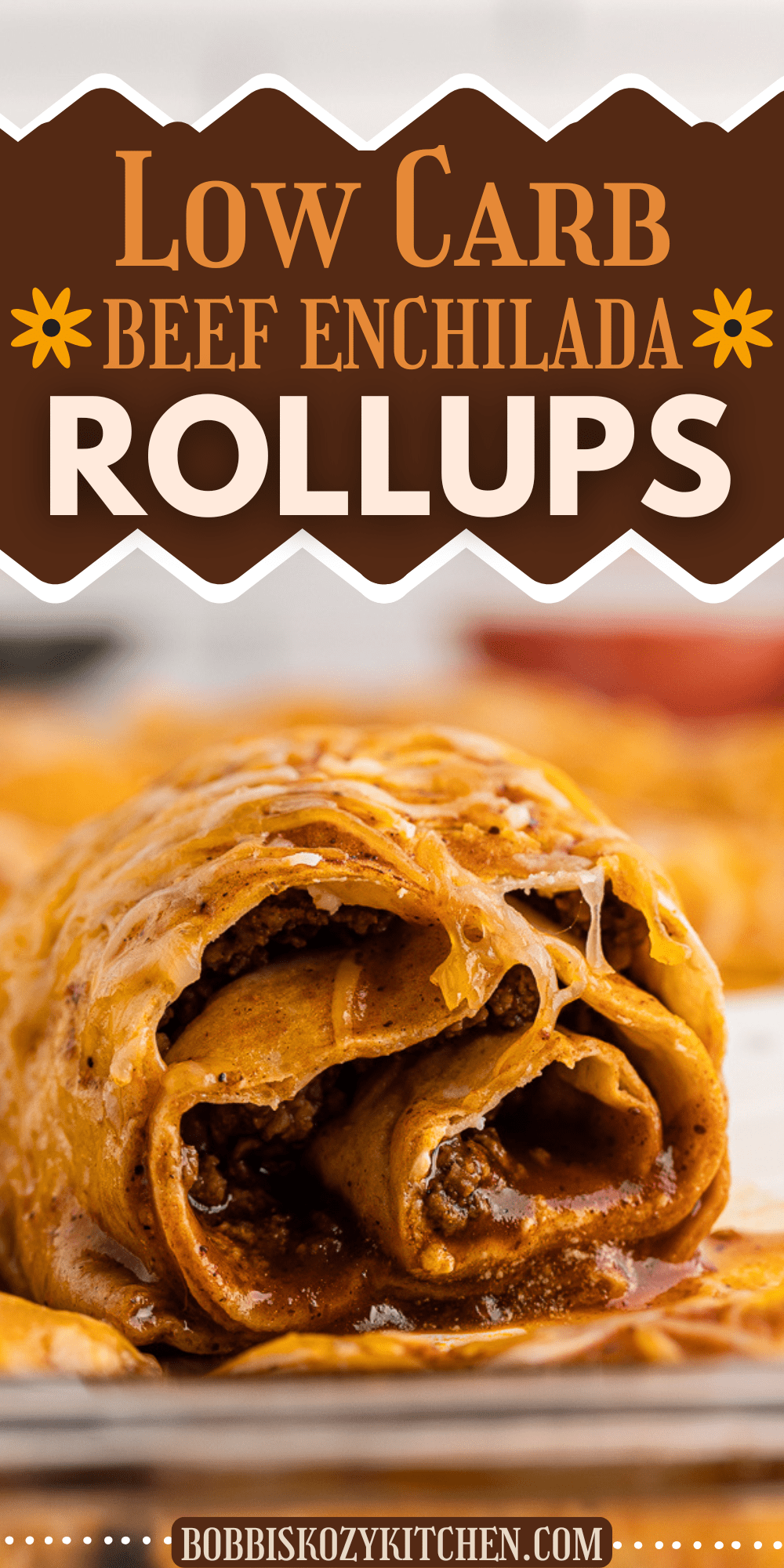 Pinterest graphic with image of Low Carb Beef Enchilada Rollups on it.