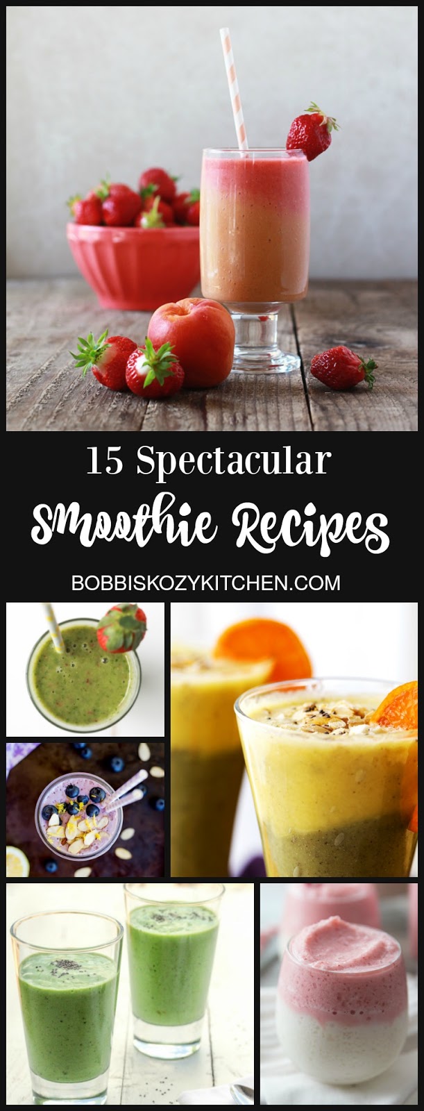 15 Spectacular Smoothie Recipes from www.bobbiskozykitchen.com