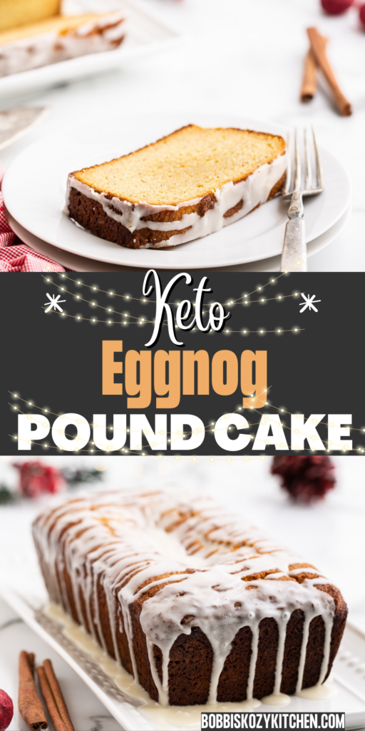 Photo collage of Keto Eggnog Pound Cake for Pinterest