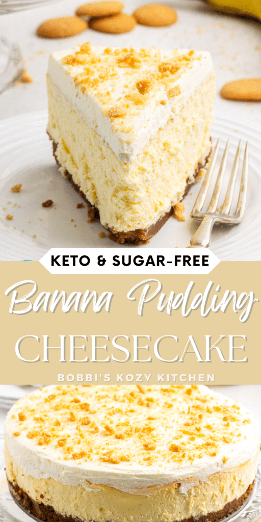 Pinterest graphic that shows 2 photos of Keto Banana Pudding Cheesecake. One image shows an entire cheesecake on a glass cake stand. The other image shows a slice of the cheesecake on a white plate with a silver fork and you can see keto vanilla wafers and fresh bananas on the counter in the background.